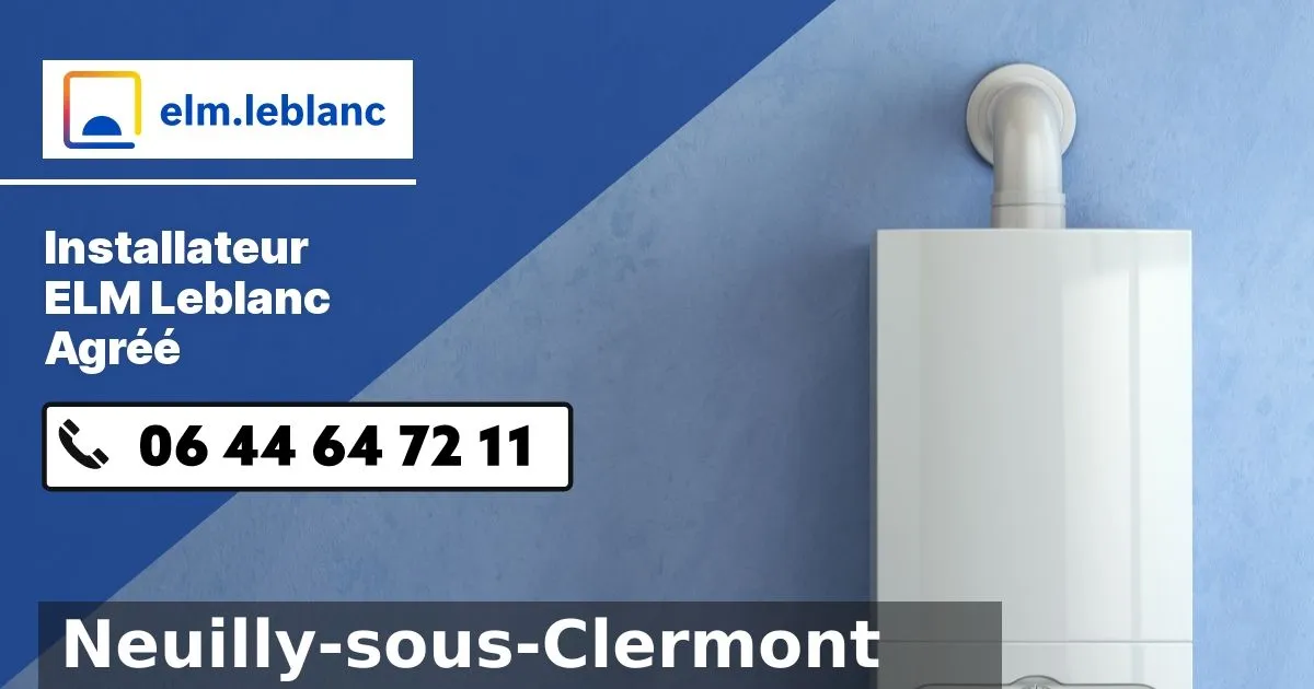 Dépannage chaudière elm.leblanc à Neuilly-sous-Clermont (60290)
